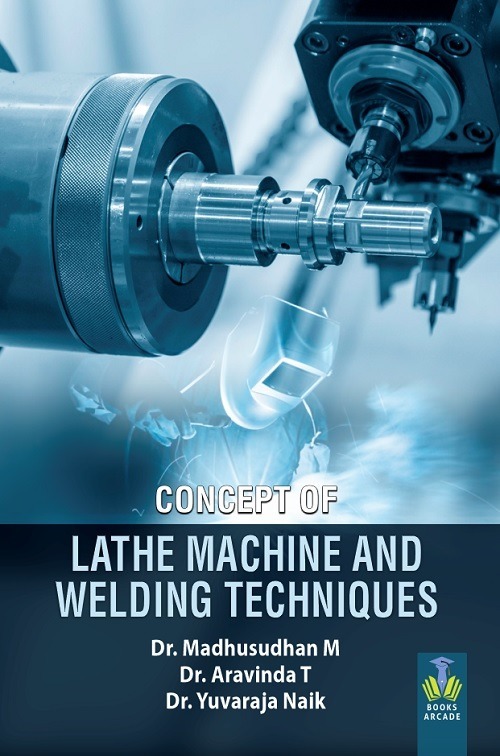 Concept of Lathe Machine and Welding Techniques