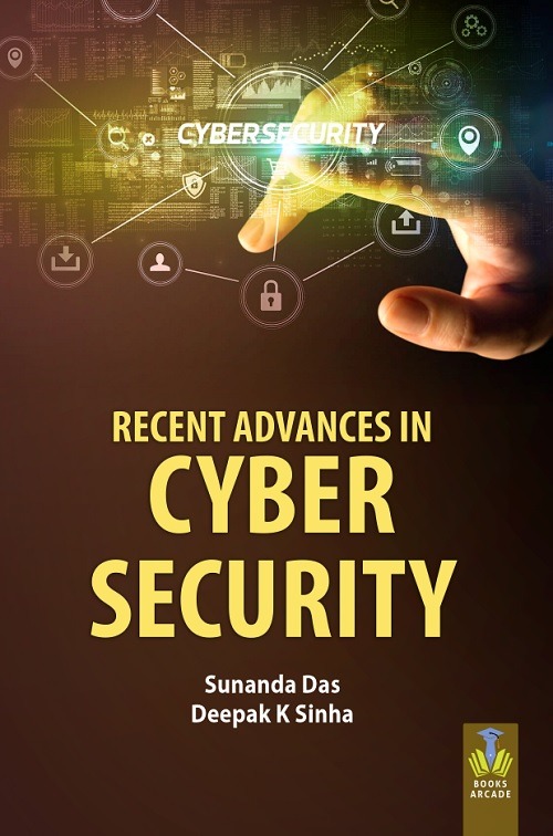 Recent Advances in Cyber Security